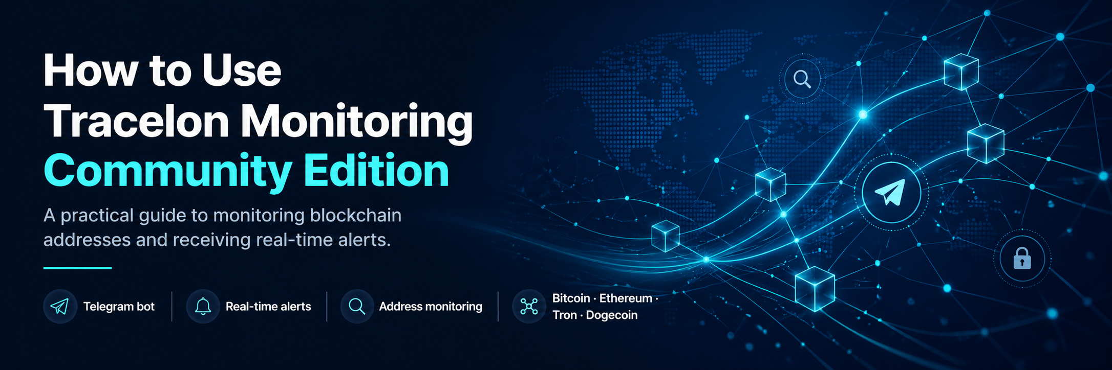 Header image for a guide on how to use Tracelon Monitoring Community Edition, showing blockchain network graphics, Telegram bot access, real-time alerts, address monitoring, and supported chains including Bitcoin, Ethereum, Tron, and Dogecoin.